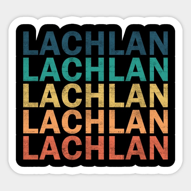 Lachlan Name T Shirt - Lachlan Vintage Retro Name Gift Item Tee Sticker by henrietacharthadfield